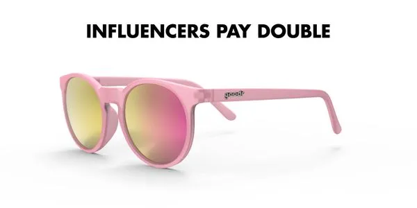 GOODR GOODR SUNGLASSES INFLUENCERS PAY DOUBLE